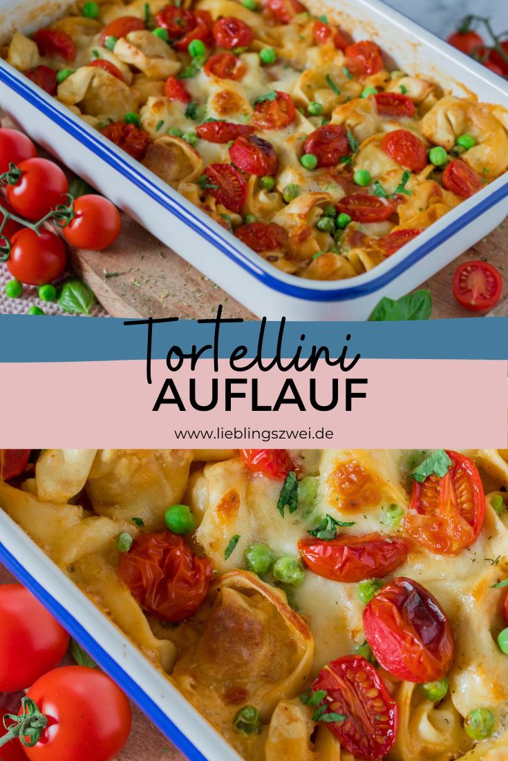 Schnelles, leckeres Mittagessen für die ganze Familie: Tortellini-Auflauf mit Schinken, Erbsen, Tomaten & Mozzarella