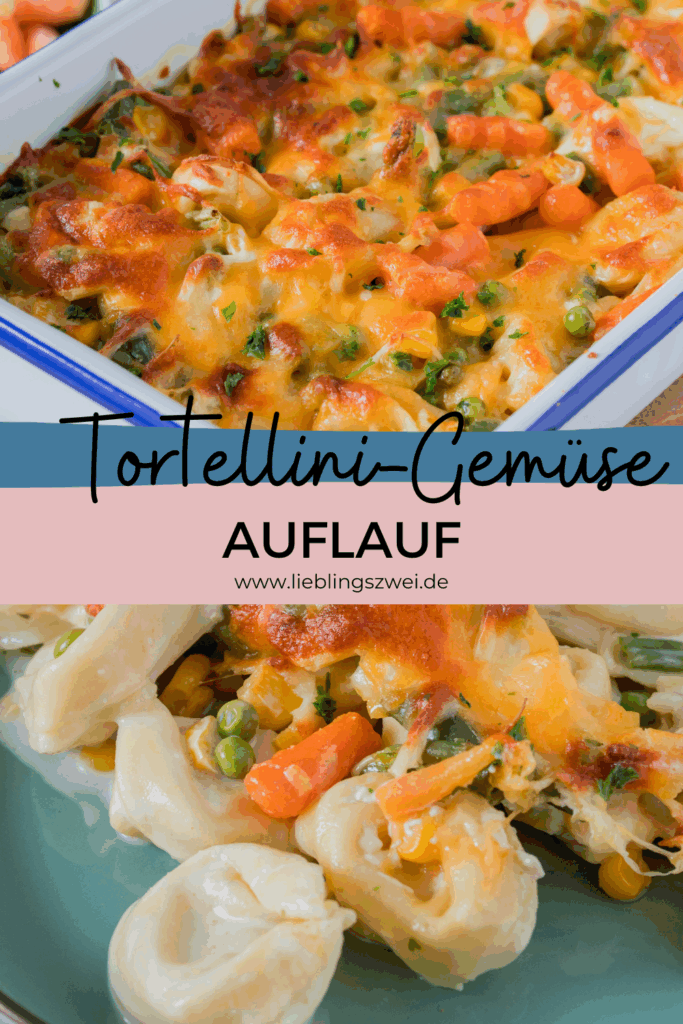 Tortellini-Gemüse Auflauf