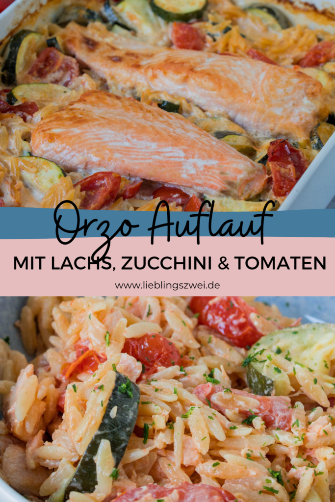 Orzo Auflauf mit Lachs, Zucchini und Tomaten Orzo Auflauf mit Lachs, Zucchini und Tomaten