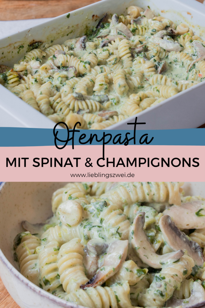 Ofenpasta mit Spinat und Champignons Ofenpasta mit Spinat und Champignons